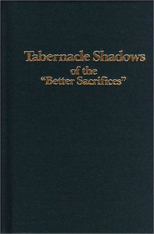 Tabernacle Shadows of the "Better Sacrifices"
